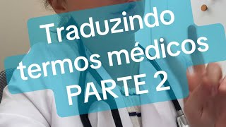 Tradução de termos médicos  PARTE 2 [upl. by Araf697]