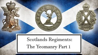 Scotlands Regiments The Yeomanry Part 1 [upl. by Sandro]