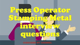 Press Operator Stamping Metal interview questions [upl. by Castara]