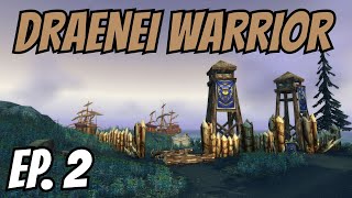 First Contact  Episode 2  Lets Play World of Warcraft  Draenei Warrior [upl. by Accebor819]