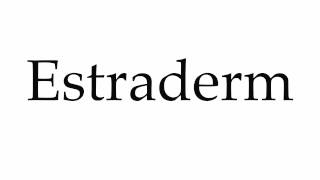 How to Pronounce Estraderm [upl. by Kcod]