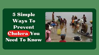 5 Simple Ways to Prevent Cholera you need to know [upl. by Hannah]