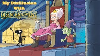 My Disillusion with Disenchantment [upl. by Garneau]