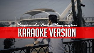 Pengerindu Nadai Penyangkai  Cash July KARAOKE VERSION [upl. by Malcolm]