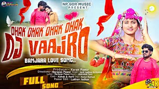 Dhak Dhak Dhak Dhak Dj Vaajro  Banjara video song  Ashok amp Aarti  Narayan Pawar  Banjara DJ Song [upl. by Chad]