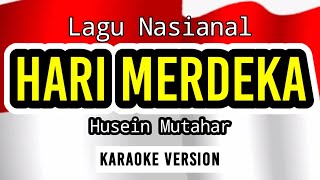 KARAOKE  HARI MERDEKA  HUSEIN MUTAHAR  LAGU NASIONAL 17 AGUSTUS TAHUN 45 [upl. by Acilegna]