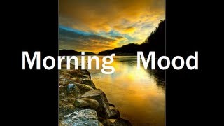 Classical Music  Morning Mood Grieg [upl. by Ylerebmik]