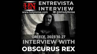 OBSCURUS REX Audio Interview of Panos Karabelas to Holy Noise [upl. by Nevyar]