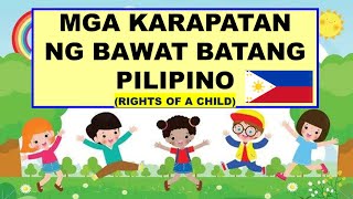 MGA KARAPATAN NG BATANG PILIPINO  TEACHER ANNA LIZA [upl. by Bibby]