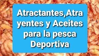 AtractantesAtrayentes y Aceites para la Pesca Deportiva [upl. by Eyahs]