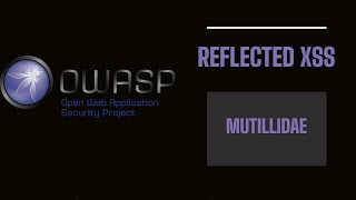 Reflected Cross Site Scripting Vulnerability Explained  EP1  Mutillidae OWASP Lab [upl. by Mohandas]