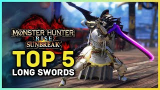 Monster Hunter Rise Sunbreak  Top 5 Long Swords [upl. by Limhaj]