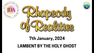 Rhapsody of Realities Devotional  7th January 2024  Lambent by the Holy Ghost [upl. by Ikcin]