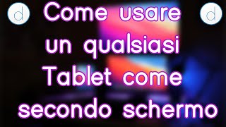 COME USARE UN QUALSIASI TABLET COME SECONDO SCHERMO PER PC [upl. by Andree]