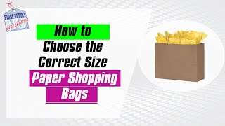 Paper Shopping Bags  How to Choose the Correct Size Paper Shopping Bags For Retail Merchandise [upl. by Tadd]