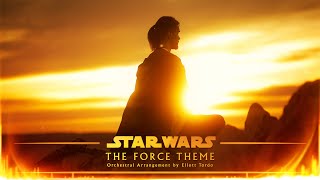 STAR WARS  The Force Theme  Emotional Orchestral Version by Eliott Tordo [upl. by Eisenstark]