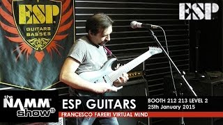 NAMM 2015 ESP Guitars  Francesco Fareri  Virtual Mind [upl. by Grane]