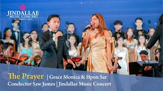 The Prayer  Grace Monica amp Hpon Sar  Conductor Saw James  Jindallae Music Concert  792024 [upl. by Hidie422]