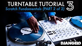 Turntable Tutorial 3  SCRATCHING BASICS Part 2 of 2 [upl. by Aneeres]