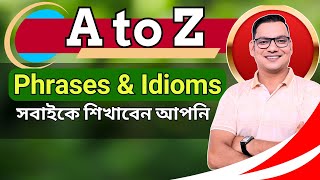 Phrases and Idioms শিখুন সহজে  A to Z Of Phrases amp Idioms [upl. by Scrivens]