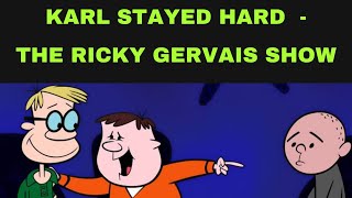 Karl Stayed Hard  Ricky Gervais Show Stephen Merchant Karl Pilkington [upl. by Aryam]