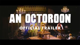 Official trailer An Octoroon [upl. by Balcke]