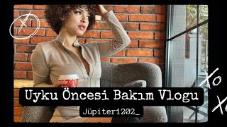 Uyku öncesi Bakım Vlogu [upl. by Shivers]