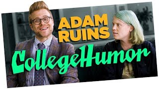 Adam Ruins CollegeHumor  Adam Ruins Everything [upl. by Denie]