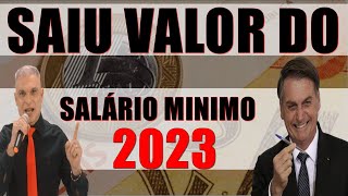 ACABA DE SAIR O VALOR DO SALÁRIO MINIMO 2023 VALOR SURPREENDE [upl. by Laehplar789]