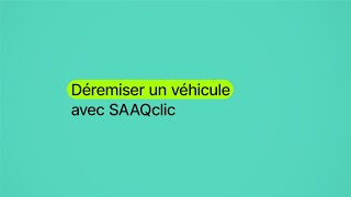 Tutoriel pour déremiser un véhicule dans SAAQclic [upl. by Ardiek697]