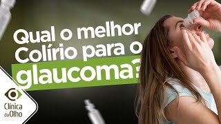 Qual o melhor colírio para tratamento do glaucoma Descubra agora [upl. by Downe]