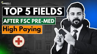 Top 5 Fields after FSC PreMedical in Pakistan  Best Degrees after FSC PreMedical [upl. by Yenaj385]