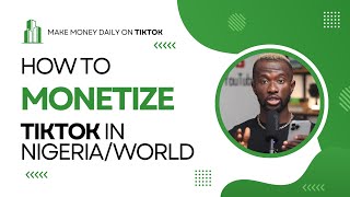 TikTok Monetization for Nigerians and Worldwide  Make Money Everyday on TikTok [upl. by Kreg910]