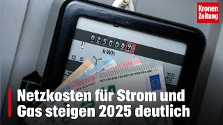 Netzkosten für Strom und Gas steigen 2025 deutlich  kronetv NEWS [upl. by Seek]