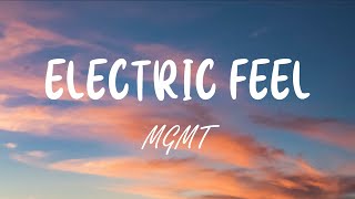 MGMT  Electric Feel Lyrics [upl. by Aynod]