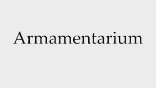 How to Pronounce Armamentarium [upl. by Clein]