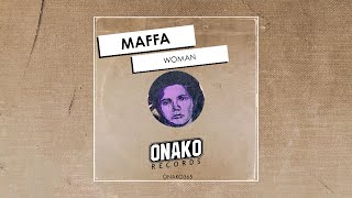 Maffa  Woman Radio Edit ONAKO365 [upl. by Ynneg]