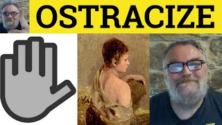 🔵 Ostracize Meaning  Ostracism Examples  Define Ostracize Ostracize in a Sentence Formal English [upl. by Erdnuaed]