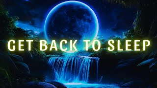 Get Back to Sleep Guided Sleep Meditation • Eliminate Subconscious Negativity • Healing of Stress [upl. by Farrand]