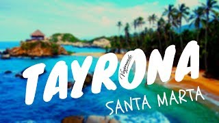 PARQUE TAYRONA  ¿Como llegar y Disfrutar del Paraíso en Santa Marta [upl. by Yrnehnhoj]