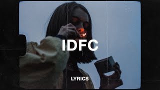 blackbear  idfc Lyrics [upl. by Nobel609]