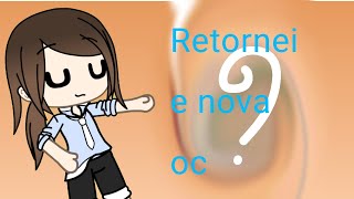 Retornei e nova Oc [upl. by Nedrah214]