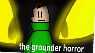 The grounder horror [upl. by Nine]