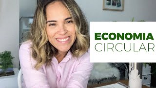 ECONOMIA CIRCULAR TUDO O QUE VOCÊ PRECISA SABER [upl. by Malachy]