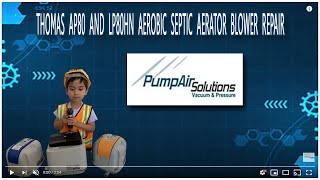 THOMAS AP80 AND LP80HN AEROBIC SEPTIC AERATOR BLOWER REPAIR [upl. by Latoyia954]