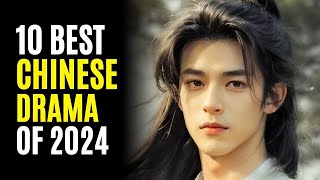 Top 10 Best Chinese Dramas You Must Watch 2024 [upl. by Stroup766]