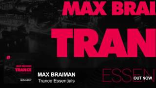 Max Braiman Trance Essentials [upl. by Enovaj183]