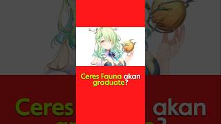 VTUBER CERES FAUNA AKAN GRADUATE shorts hololive [upl. by Genevieve397]