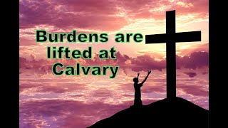 Burdens Are Lifted At Calvary w lyrics  Ladye Love Smith [upl. by Seline240]