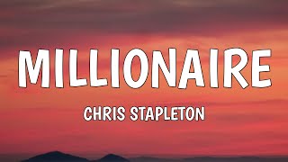 Chris Stapleton  Millionaire Lyrics [upl. by Lehcyar]